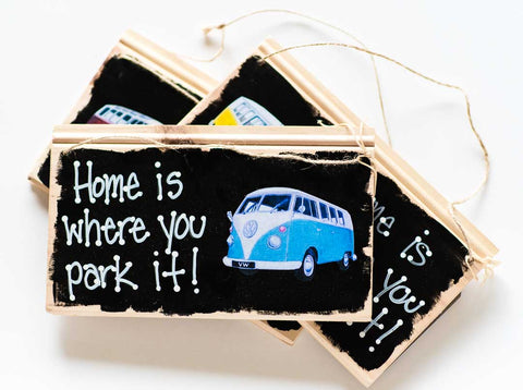 HANDMADE - HOME IS WHERE YOU PARK IT SIGNS - VARIOUS COLOURS
